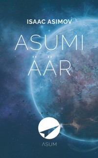 Айзек Азимов - Asumi äär