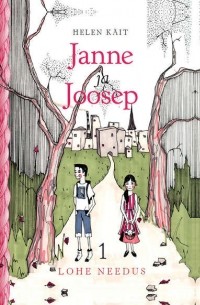 Helen K?it - Janne ja Joosep. Lohe needus. 1. osa