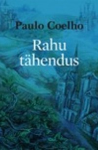Пауло Коэльо - Rahu tähendus