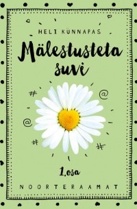 Heli Künnapas - M?lestusteta suvi, 1. osa