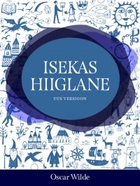 Oscar Wilde - Isekas hiiglane (uus versioon)