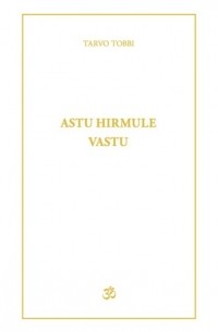 Tarvo Tobbi - Astu hirmule vastu