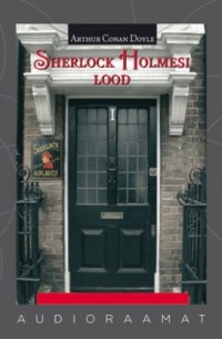 Arthur Conan Doyle - Sherlock Holmesi lood I. Sherlock Holmesi memuaarid (сборник)