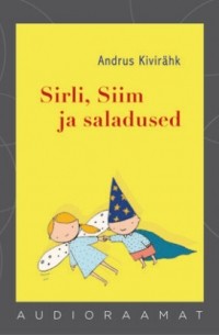 Sirli, Siim ja saladused