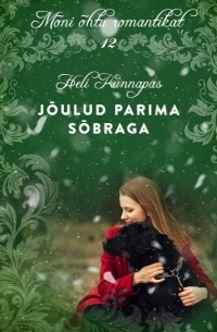 Heli Künnapas - J?ulud parima s?braga. Sari &uot;M?ni ?htu romantikat&uot;, 12. raamat