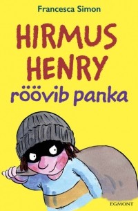 Франческа Саймон - Hirmus Henry röövib panka