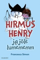 Франческа Саймон - Hirmus Henry ja jõle lumememm