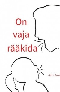Jüri V. Grauberg - On vaja r??kida