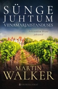 Мартин Уокер - S?nge juhtum viinamarjaistanduses