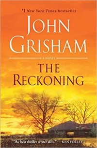 Джон Гришэм - The Reckoning