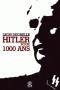  - Hitler pour 1000 ans