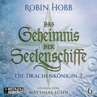 Robin Hobb - Das Geheimnis der Seelenschiffe. Die Drachenkönigin 2. Titel 6
