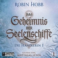 Robin Hobb - Das Geheimnis der Seelenschiffe. Die Händlerin 1. Titel 1