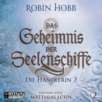 Robin Hobb - Das Geheimnis der Seelenschiffe. Die Händlerin 2. Titel 2