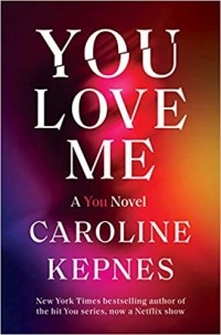 Caroline Kepnes - You Love Me
