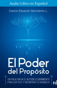 Carlos Eduardo Sarmiento - El Poder del Prop?sito