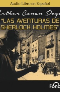 Arthur Conan Doyle - Las Aventuras de Sherlock Holmes (сборник)