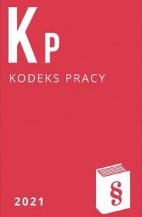 Opracowanie zbiorowe - Kodeks pracy 2021