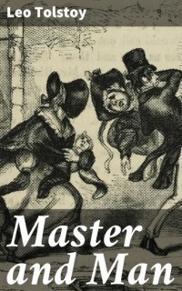 Лев Толстой - Master and Man