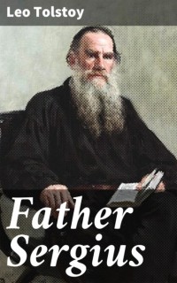 Лев Толстой - Father Sergius