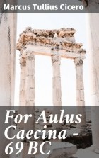 Цицерон - For Aulus Caecina — 69 BC