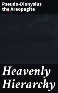  - Heavenly Hierarchy