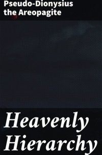  - Heavenly Hierarchy