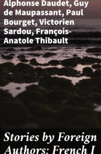 Викторьен Сарду - Stories by Foreign Authors: French I