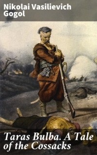 Николай Гоголь - Taras Bulba. A Tale of the Cossacks