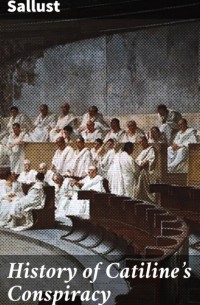 Гай Саллюстий Крисп - History of Catiline's Conspiracy