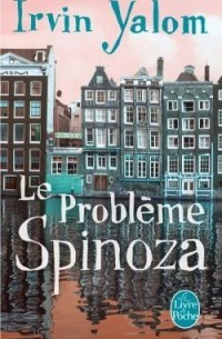 Irvin Yalom - Le Problème Spinoza