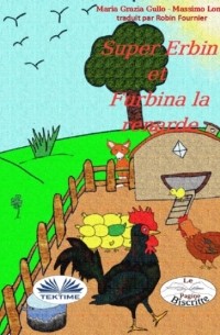 Massimo Longo E Maria Grazia Gullo - Super-Erbin Et Furbina La Renarde