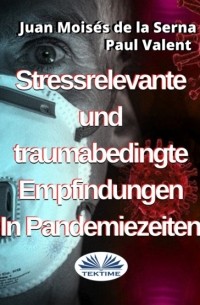 Пол Валент - Stressrelevante Und Traumabedingte Empfindungen In Pandemiezeiten