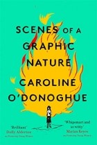 Кэролайн О'Донохью - Scenes of a Graphic Nature