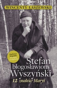 Wincenty Łaszewski - Stefan błogosławiony Wyszyński