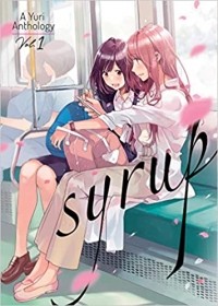  - Syrup: A Yuri Anthology Vol. 1