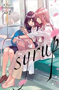  - Syrup: A Yuri Anthology Vol. 1