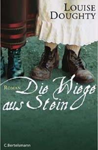 Louise Doughty - Die Wiege aus Stein