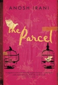 Anosh Irani - The Parcel