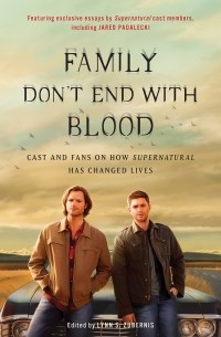 Lynn S. Zubernis - Family Don't End with Blood: Cast and Fans on How Supernatural Has Changed Lives