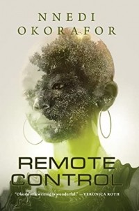 Ннеди Окорафор - Remote Control