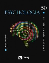 Эдриан Фернхэм - 50 idei, które powinieneś znać. Psychologia