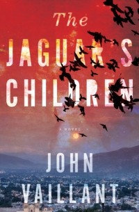 Джон Вайллант - The Jaguar's Children