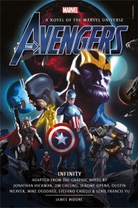 Джеймс А. Мур - Avengers: Infinity Prose Novel