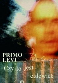 Примо Леви - Czy to jest człowiek