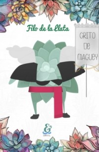 Фило де ла Льята - Grito de maguey