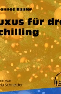 Johannes Eppler - Luxus f?r drei Schilling