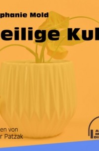 Stephanie Mold - Heilige Kuh