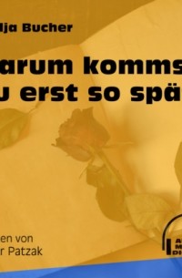 Надя Бухер - Warum kommst du erst so sp?t
