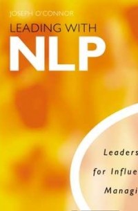 Джозеф О'Коннор - Leading With NLP